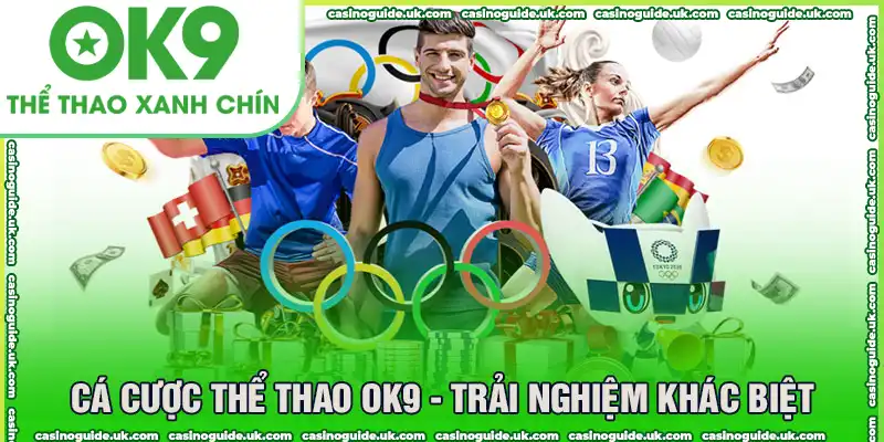 Cá Cược Thể Thao OK9 - Trải Nghiệm khác biệt