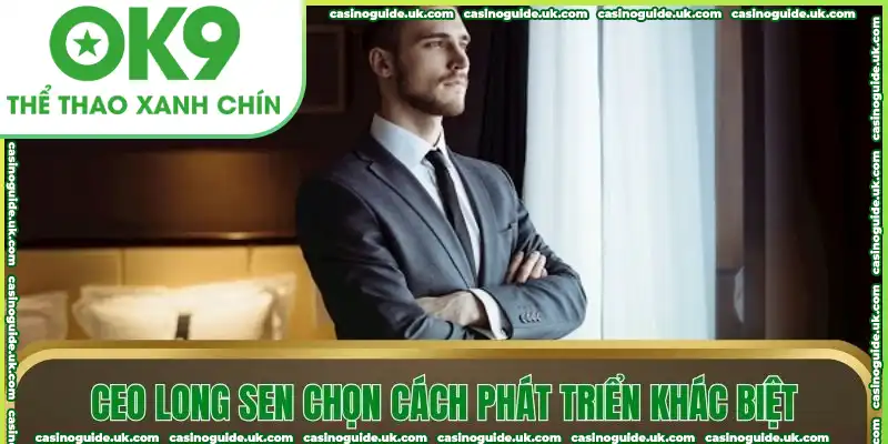 CEO chọn cách phát triển nhà cái theo lối đặc biệt