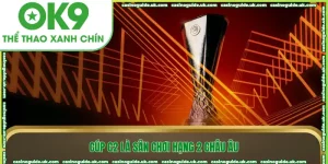 cup c2 la san choi hang 2 chau au
