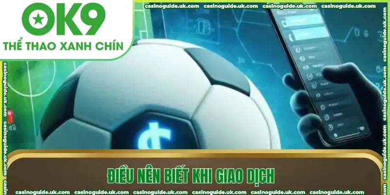 Điều kiện cần có khi giao dịch tại nhà cái