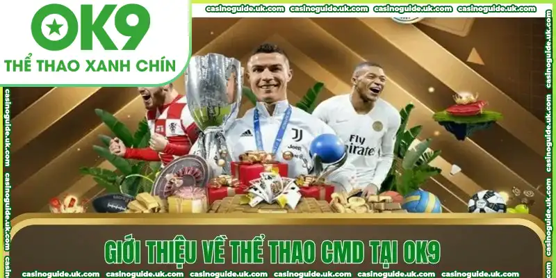 Giới thiệu về thể thao CMD tại OK9