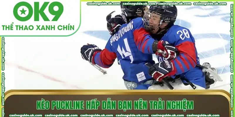 Kèo Puckline hấp dẫn bạn nên trải nghiệm