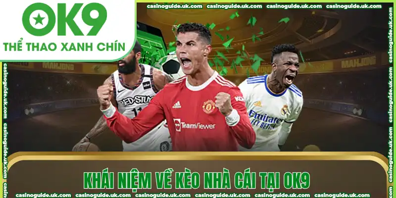 Khái niệm về Kèo nhà cái tại OK9