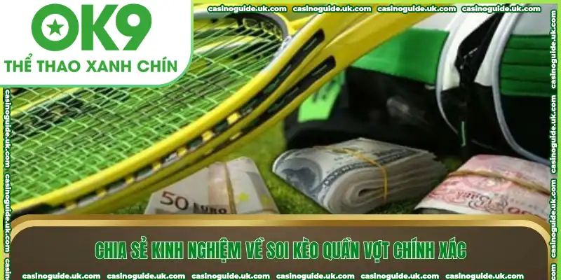 Chia sẻ kinh nghiệm về soi kèo tennis chính xác