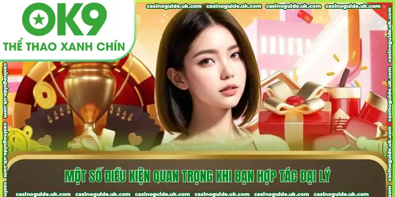 Một số điều kiện quan trọng khi bạn hợp tác đại lý