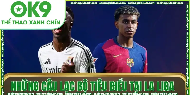 Những câu lạc bộ tiêu biểu tại La Liga
