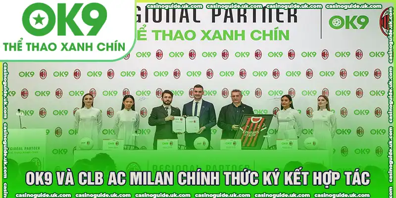 OK9 và CLB AC Milan chính thức ký kết hợp tác