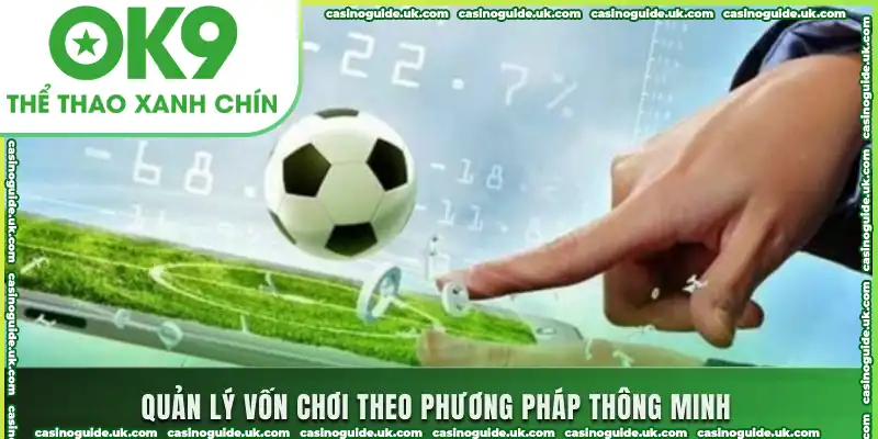 Quản lý vốn chơi theo phương pháp thông minh