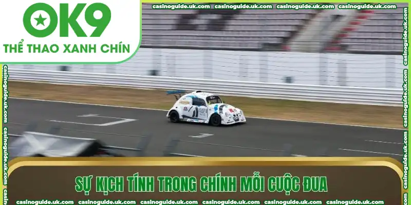 Sự kịch tính trong chính mỗi cuộc đua