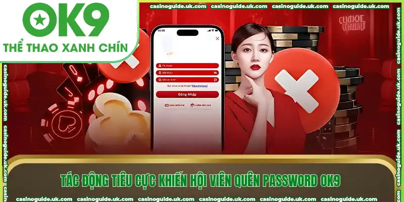 Tác động tiêu cực khiến hội viên quên password OK9