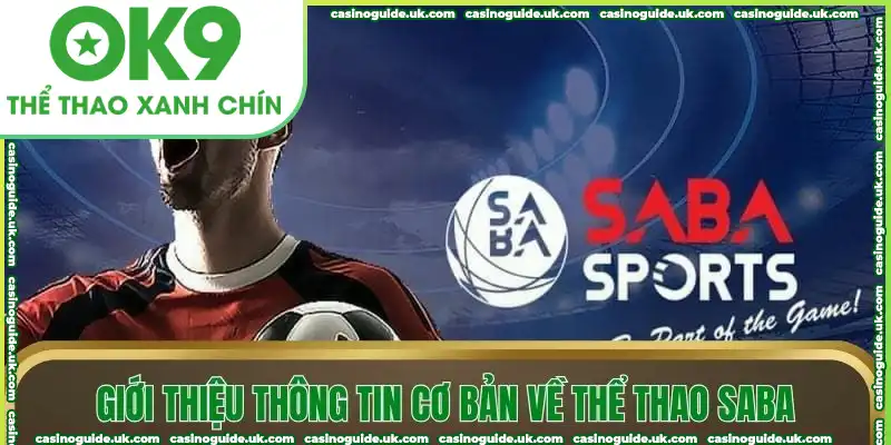 Giới thiệu thông tin cơ bản về thể thao SABA