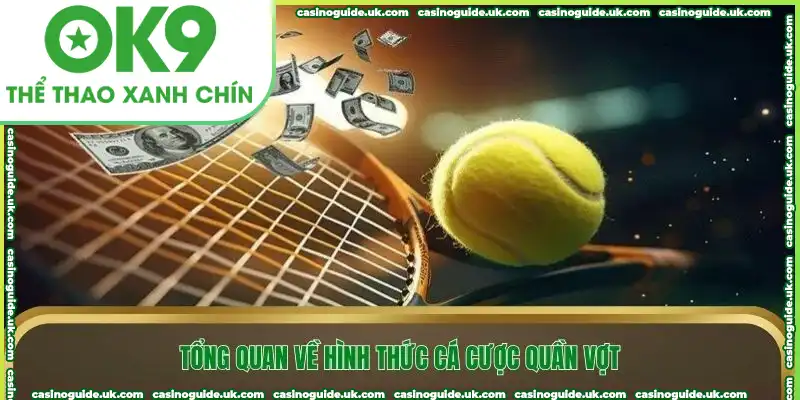 Tổng quan về hình thức cá cược quần vợt