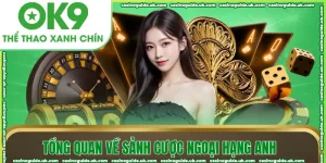 tong quan ve sanh cuoc ngoai hang anh