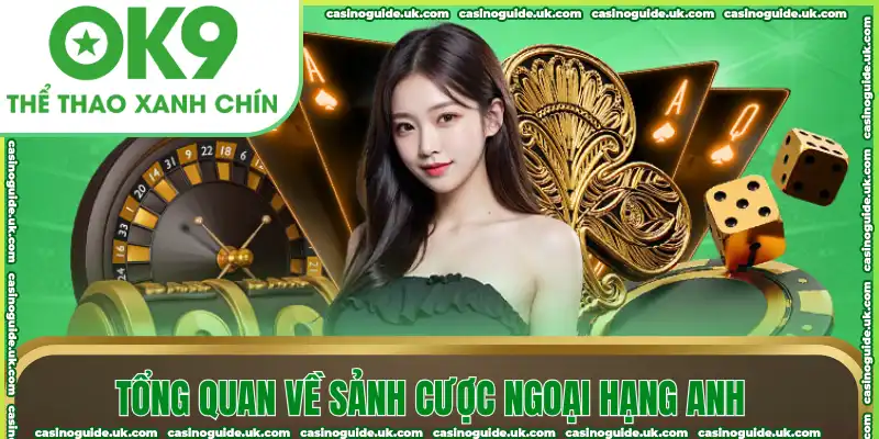 Tổng quan về sảnh cược Ngoại hạng Anh
