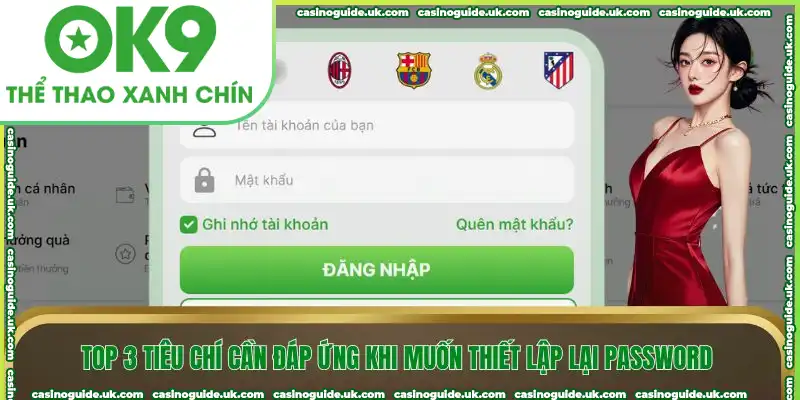 Top 3 tiêu chí cần đáp ứng khi muốn thiết lập lại password