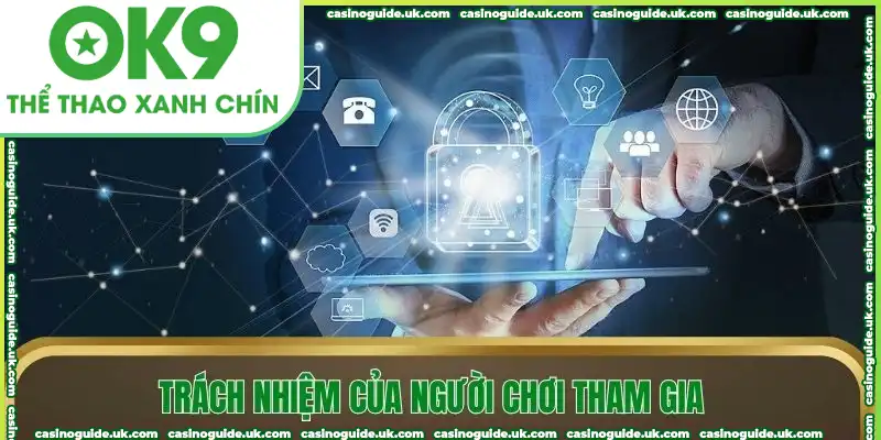 Trách nhiệm của người chơi tham gia cược