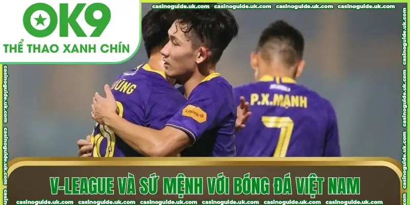 V-League và sứ mệnh với bóng đá Việt Nam
