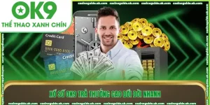 xo so ok9 tra thuong cao doi doi nhanh 11zon